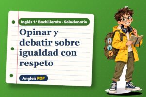 Solucionario para debatir sobre igualdad (1.º Bachillerato) con Leo, el viajero de Anglais PDF
