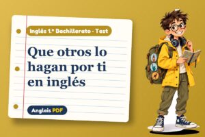 Test de la estructura causativa (1.º Bachillerato) con Leo, el viajero de Anglais PDF