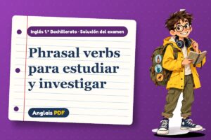Examen resuelto de phrasal verbs (1.º Bachillerato) con Leo, el viajero de Anglais PDF