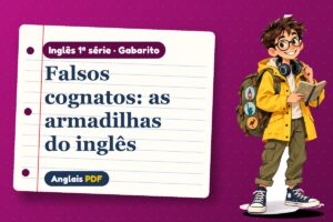 Falsos cognatos: as armadilhas do inglês – Gabarito de inglês 1ª série com Léo, o viajante do Anglais PDF
