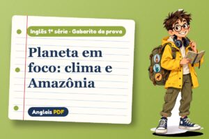 Planeta em foco: clima e Amazônia – Gabarito da prova de inglês 1ª série com Léo, o viajante do Anglais PDF