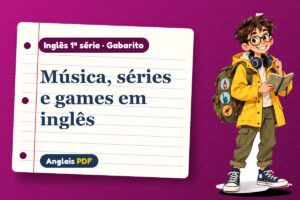 Música, séries e games em inglês – Gabarito de inglês 1ª série com Léo, o viajante do Anglais PDF