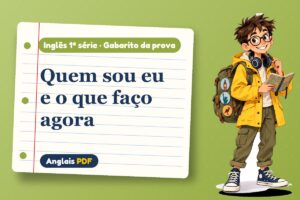 Quem sou eu e o que faço agora – Gabarito da prova de inglês 1ª série com Léo, o viajante do Anglais PDF