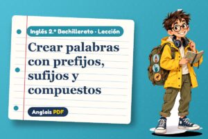 Lección de formación de palabras (2.º Bachillerato) con Leo, el viajero de Anglais PDF