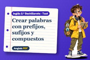 Test de formación de palabras (2.º Bachillerato) con Leo, el viajero de Anglais PDF