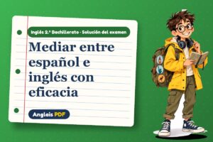 Examen resuelto de mediación en inglés (2.º Bachillerato) con Leo, el viajero de Anglais PDF