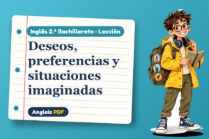 Lección de wish y would rather (2.º Bachillerato) con Leo, el viajero de Anglais PDF