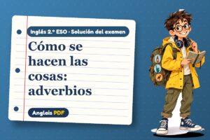 Examen resuelto de adverbios de modo (2.º ESO) con Leo, el viajero de Anglais PDF