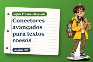 Conectores avançados para textos coesos – Simulado de inglês 2ª série com Léo, o viajante do Anglais PDF