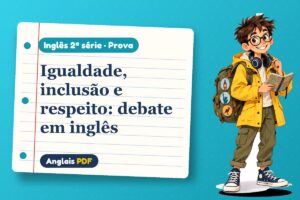 Igualdade, inclusão e respeito: debate em inglês – Prova de inglês 2ª série com Léo, o viajante do Anglais PDF