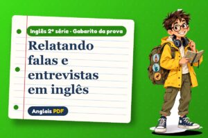 Relatando falas e entrevistas em inglês – Gabarito da prova de inglês 2ª série com Léo, o viajante do Anglais PDF