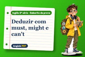 Deduzir com must, might e can't – Gabarito da prova de inglês 2ª série com Léo, o viajante do Anglais PDF