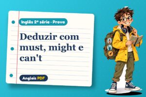 Deduzir com must, might e can't – Prova de inglês 2ª série com Léo, o viajante do Anglais PDF