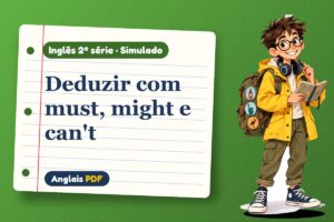 Deduzir com must, might e can't – Simulado de inglês 2ª série com Léo, o viajante do Anglais PDF