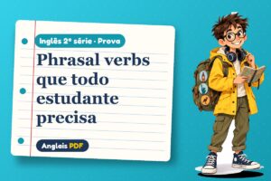 Phrasal verbs que todo estudante precisa – Prova de inglês 2ª série com Léo, o viajante do Anglais PDF