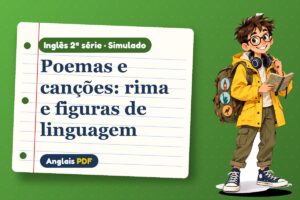 Poemas e canções: rima e figuras de linguagem – Simulado de inglês 2ª série com Léo, o viajante do Anglais PDF