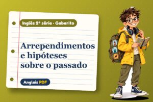 Arrependimentos e hipóteses sobre o passado – Gabarito de inglês 2ª série com Léo, o viajante do Anglais PDF