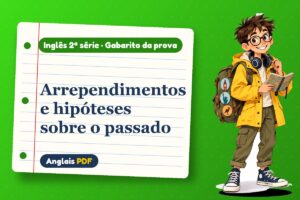 Arrependimentos e hipóteses sobre o passado – Gabarito da prova de inglês 2ª série com Léo, o viajante do Anglais PDF