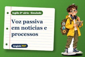 Voz passiva em notícias e processos – Simulado de inglês 2ª série com Léo, o viajante do Anglais PDF