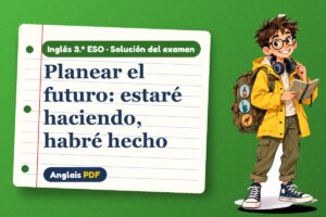 Examen resuelto del futuro perfecto (3.º ESO) con Leo, el viajero de Anglais PDF