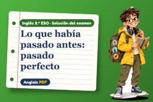 Examen resuelto del pasado perfecto (3.º ESO) con Leo, el viajero de Anglais PDF