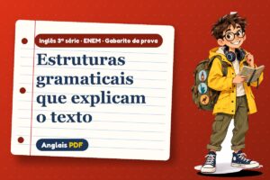 Estruturas gramaticais que explicam o texto – Gabarito da prova de inglês 3ª série · ENEM com Léo, o viajante do Anglais PDF