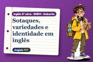 Sotaques, variedades e identidade em inglês – Gabarito de inglês 3ª série · ENEM com Léo, o viajante do Anglais PDF