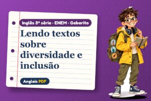Lendo textos sobre diversidade e inclusão – Gabarito de inglês 3ª série · ENEM com Léo, o viajante do Anglais PDF