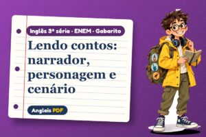 Lendo contos: narrador, personagem e cenário – Gabarito de inglês 3ª série · ENEM com Léo, o viajante do Anglais PDF