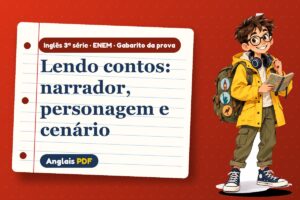 Lendo contos: narrador, personagem e cenário – Gabarito da prova de inglês 3ª série · ENEM com Léo, o viajante do Anglais PDF