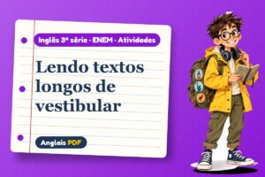 Lendo textos longos de vestibular – Atividades de inglês 3ª série · ENEM com Léo, o viajante do Anglais PDF
