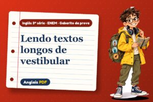 Lendo textos longos de vestibular – Gabarito da prova de inglês 3ª série · ENEM com Léo, o viajante do Anglais PDF