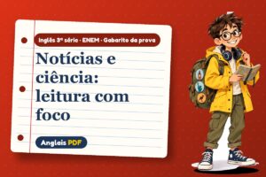 Notícias e ciência: leitura com foco – Gabarito da prova de inglês 3ª série · ENEM com Léo, o viajante do Anglais PDF
