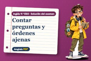 Examen resuelto del estilo indirecto (4.º ESO) con Leo, el viajero de Anglais PDF