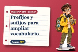 Examen de prefijos y sufijos (4.º ESO) con Leo, el viajero de Anglais PDF
