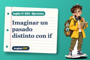 Ejercicios del tercer condicional (4.º ESO) con Leo, el viajero de Anglais PDF