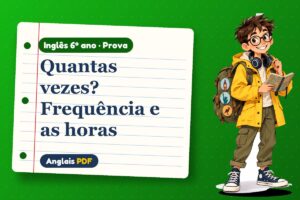 Quantas vezes? Frequência e as horas – Prova de inglês 6º ano com Léo, o viajante do Anglais PDF