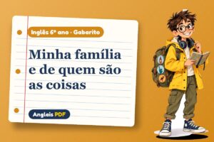 Minha família e de quem são as coisas – Gabarito de inglês 6º ano com Léo, o viajante do Anglais PDF