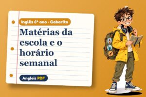 Matérias da escola e o horário semanal – Gabarito de inglês 6º ano com Léo, o viajante do Anglais PDF