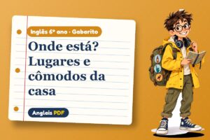 Onde está? Lugares e cômodos da casa – Gabarito de inglês 6º ano com Léo, o viajante do Anglais PDF