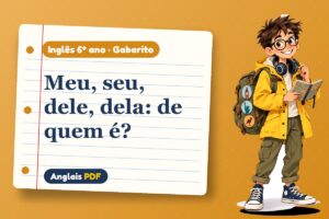 Meu, seu, dele, dela: de quem é? – Gabarito de inglês 6º ano com Léo, o viajante do Anglais PDF