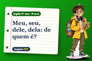 Meu, seu, dele, dela: de quem é? – Prova de inglês 6º ano com Léo, o viajante do Anglais PDF