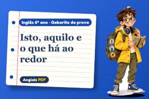 Isto, aquilo e o que há ao redor – Gabarito da prova de inglês 6º ano com Léo, o viajante do Anglais PDF