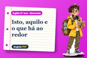 Isto, aquilo e o que há ao redor – Simulado de inglês 6º ano com Léo, o viajante do Anglais PDF