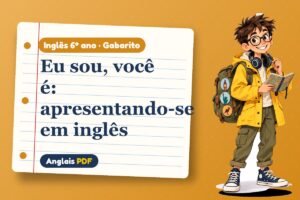 Eu sou, você é: apresentando-se em inglês – Gabarito de inglês 6º ano com Léo, o viajante do Anglais PDF
