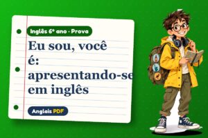 Eu sou, você é: apresentando-se em inglês – Prova de inglês 6º ano com Léo, o viajante do Anglais PDF