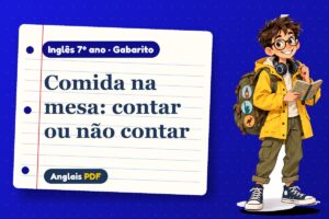 Comida na mesa: contar ou não contar – Gabarito de inglês 7º ano com Léo, o viajante do Anglais PDF