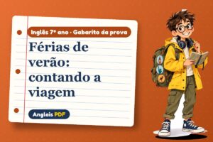 Férias de verão: contando a viagem – Gabarito da prova de inglês 7º ano com Léo, o viajante do Anglais PDF