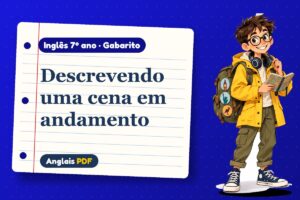 Descrevendo uma cena em andamento – Gabarito de inglês 7º ano com Léo, o viajante do Anglais PDF