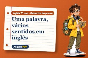 Uma palavra, vários sentidos em inglês – Gabarito da prova de inglês 7º ano com Léo, o viajante do Anglais PDF